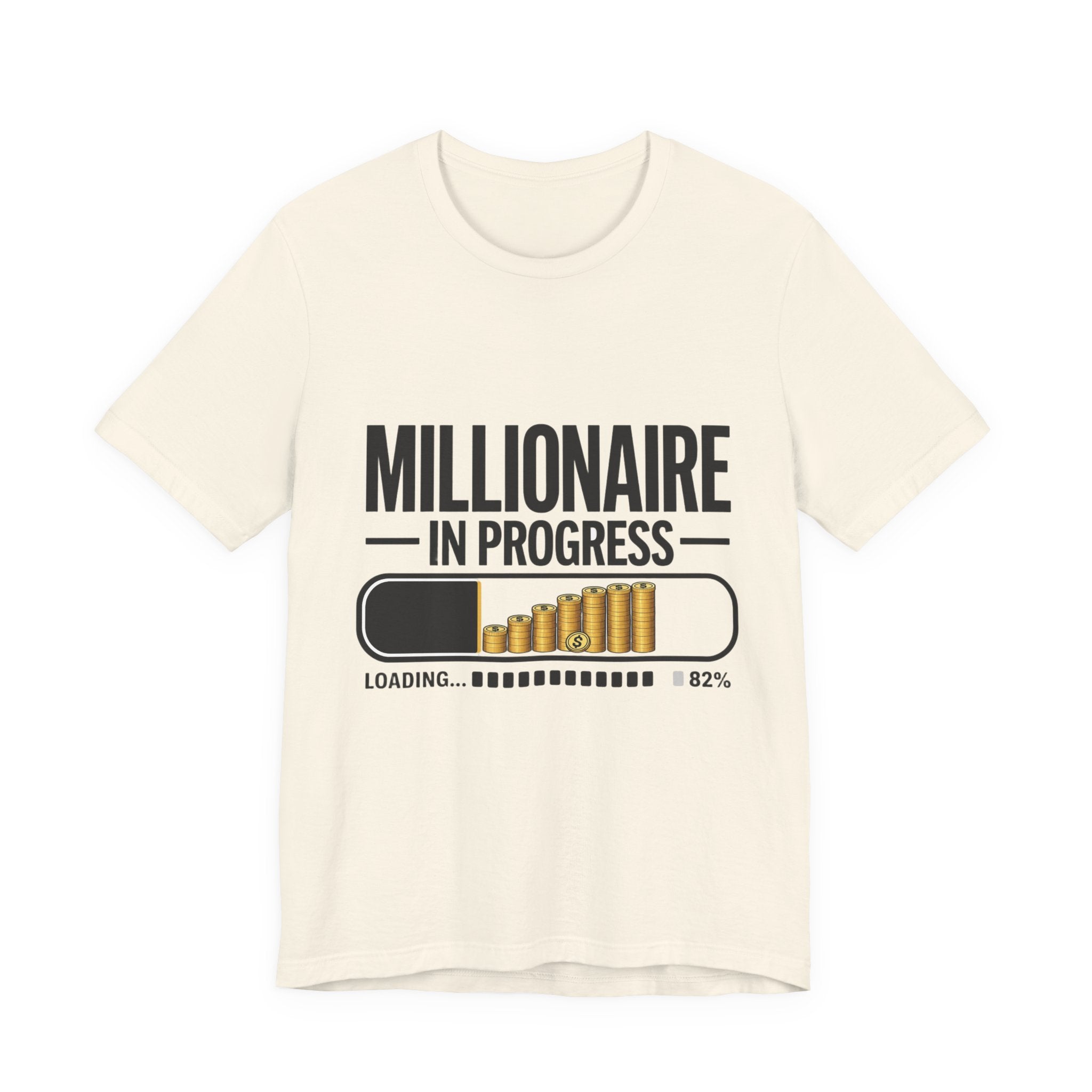 Millionaire in Progress T-Shirt - Funny Hustle Unisex Tee | Bella Canvas 3001