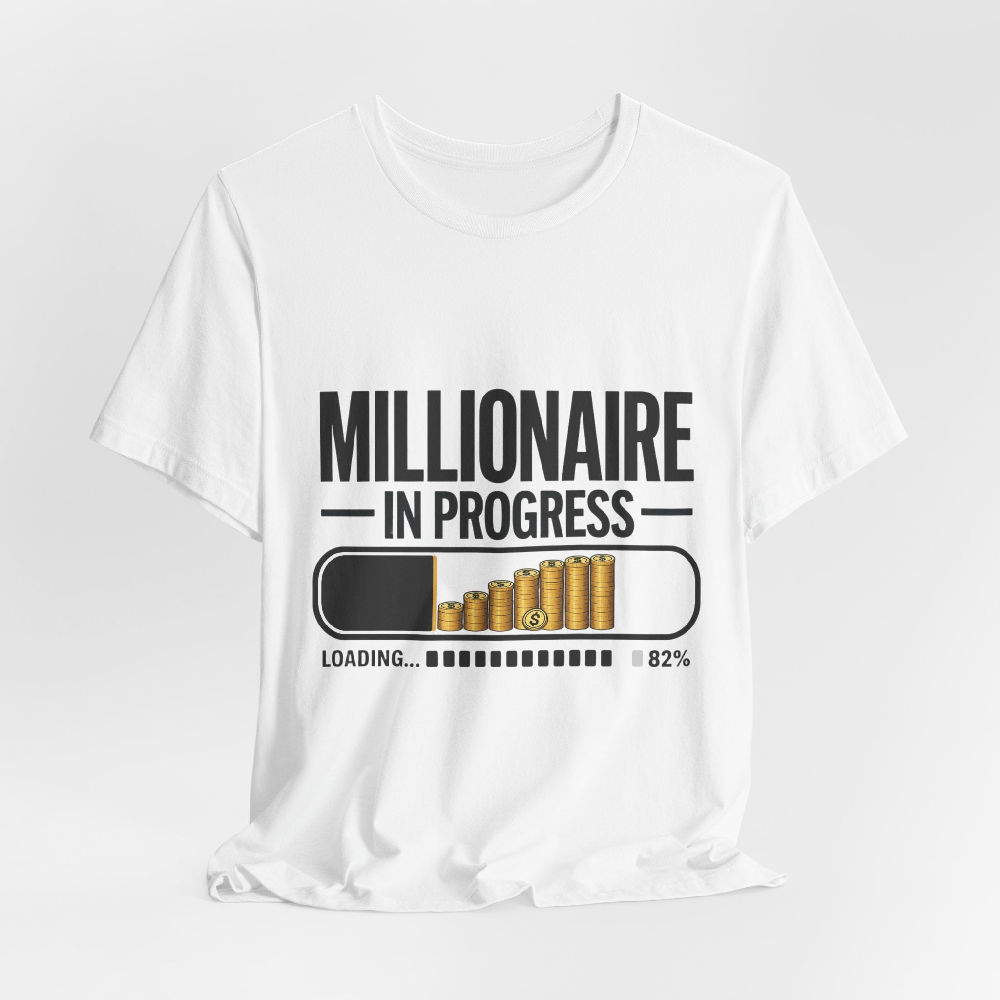 Millionaire in Progress T-Shirt - Funny Hustle Unisex Tee | Bella Canvas 3001