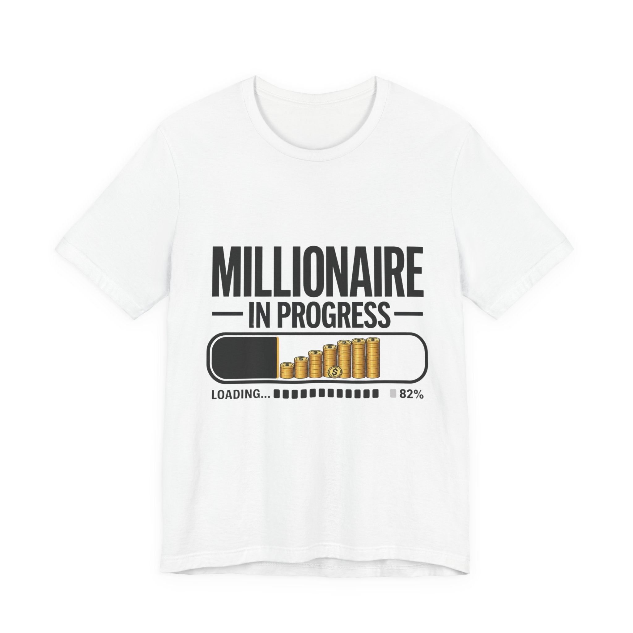 Millionaire in Progress T-Shirt - Funny Hustle Unisex Tee | Bella Canvas 3001