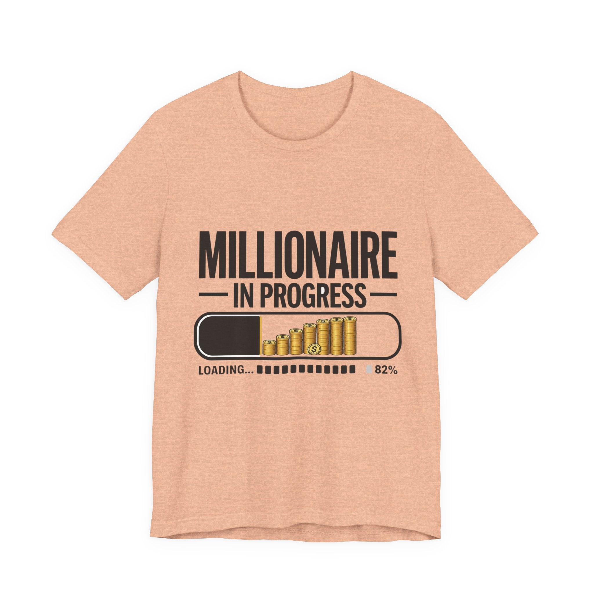 Millionaire in Progress T-Shirt - Funny Hustle Unisex Tee | Bella Canvas 3001